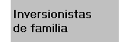 Inversionistas de familia