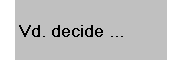 Vd. decide ...
